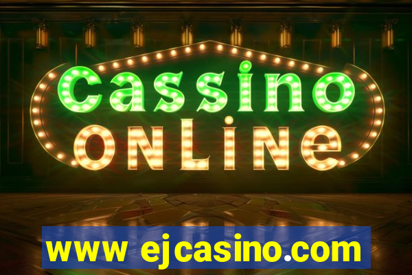www ejcasino.com
